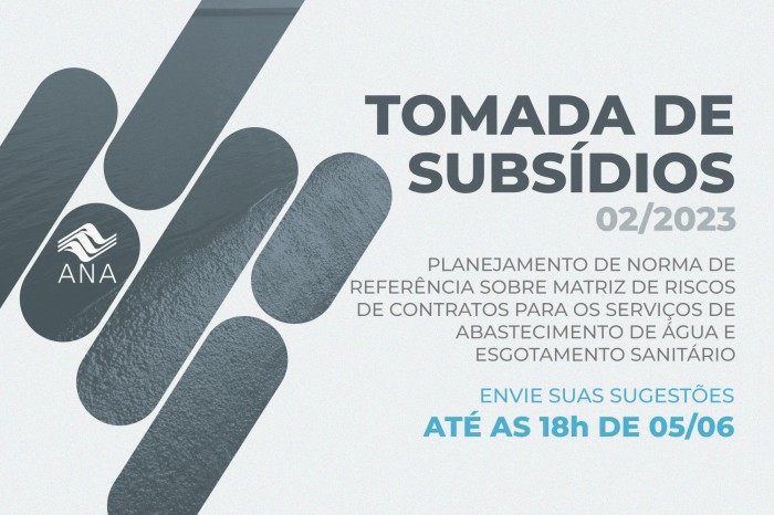 ANA abre tomada de subsídios sobre matriz de riscos de contratos para serviços de abastecimento de água e esgotamento sanitário