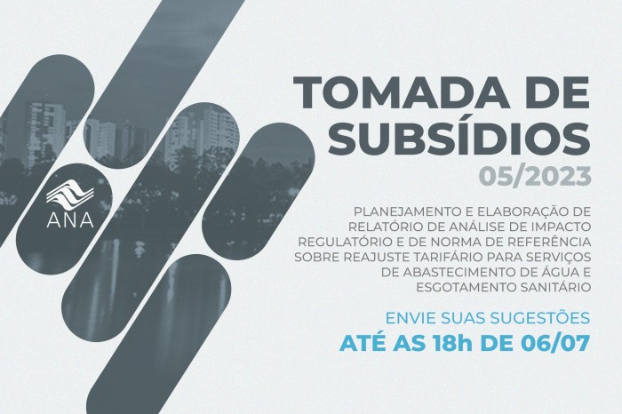 Faltam 2 semanas para o fim da tomada de subsídios sobre elaboração da norma de referência para reajuste tarifário dos serviços de abastecimento de água e esgotamento sanitário