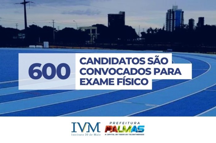 600 candidatos são convocados para exame físico