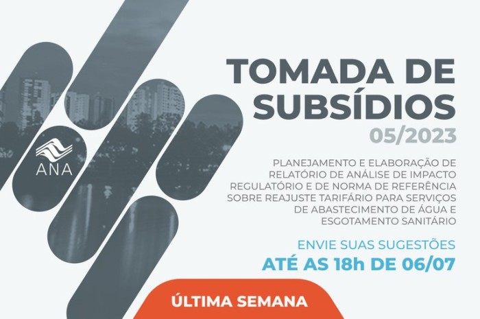 Tomada de subsídios sobre elaboração da norma de referência para reajuste dos serviços de abastecimento de água e esgotamento sanitário termina nesta quinta-feira (6)