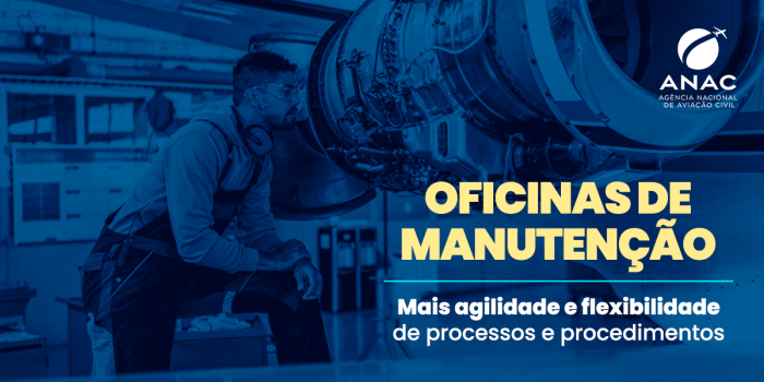 ANAC simplifica processo de certificação e definição de serviços de oficinas de manutenção