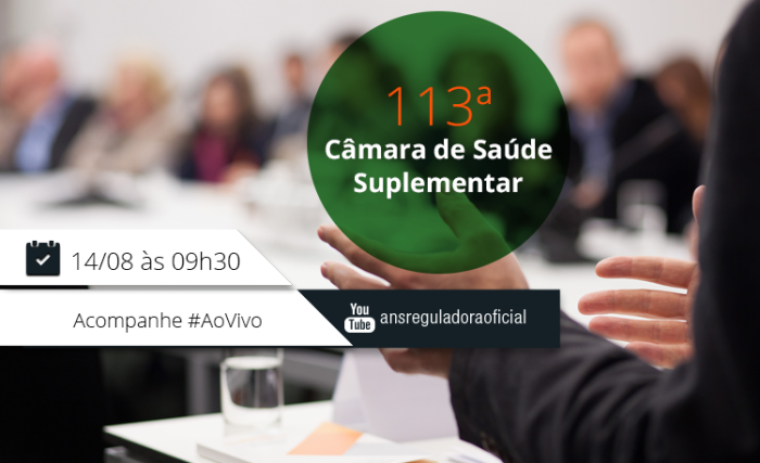 ANS realiza 113ª reunião da Câmara de Saúde Suplementar