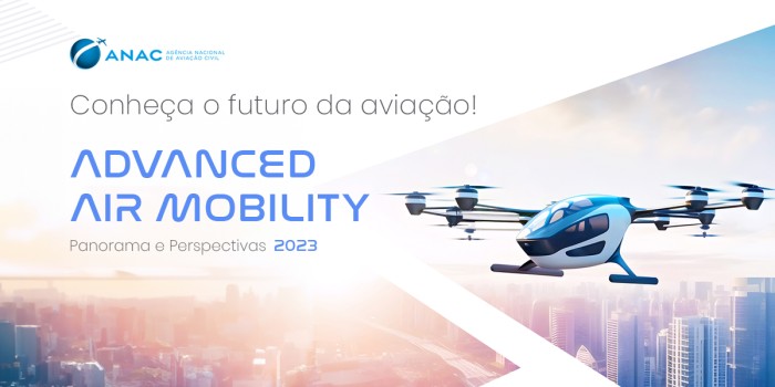 ANAC apresenta panorama inédito sobre Mobilidade Aérea Avançada e eVTOLs
