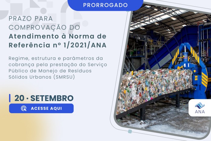 Agência prorroga até 20 de setembro prazo para envio de informações pelos titulares do serviço de manejo de resíduos sólidos urbanos sobre adoção da Norma de Referência nº 1/ANA/2021